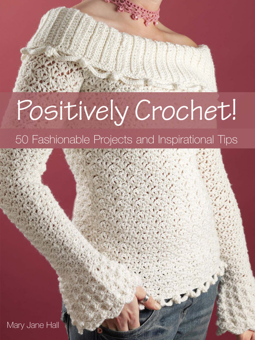 Title details for Positively Crochet! by Mary Jane Hall - Wait list
